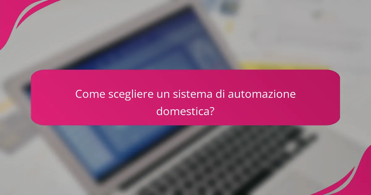 Come scegliere un sistema di automazione domestica?